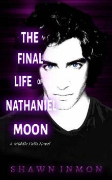 The Final Life of Nathaniel Moon