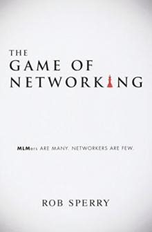 The Game of Networking_MLMers ARE MANY. NETWORKERS ARE FEW.