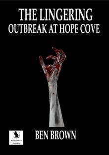 The Lingering (Book 1): Outbreak At Hope Cove