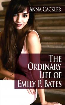 The Ordinary Life of Emily P. Bates