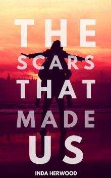 The Scars That Made Us