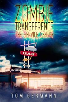 The Service Centre (Zombie Transference Book 1)