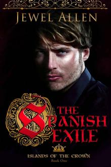 The Spanish Exile (Islands of the Crown Book 1)