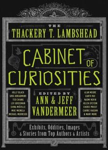 The Thackery T. Lambshead Cabinet of Curiosities