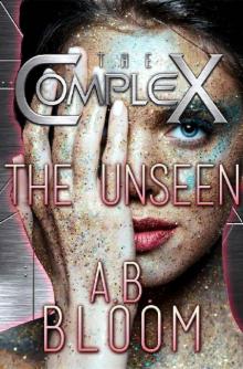 The Unseen (The Complex Book 0)