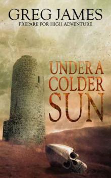 Under A Colder Sun (Khale the Wanderer Book 1)