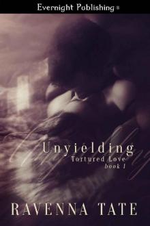 Unyielding (Tortured Love Book 1)