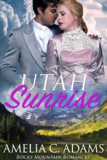 Utah Sunrise (Rocky Mountain Romances Book 1)