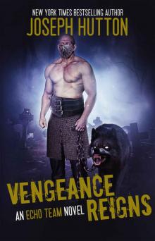 Vengeance Reigns: An Echo Team Urban Fantasy Novel