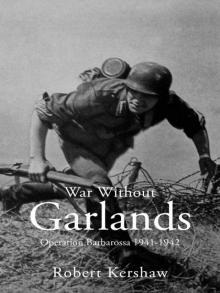 War Without Garlands: Operation Barbarossa 1941-1942