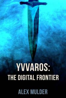 Yvvaros: The Digital Frontier