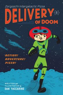 Zorgoochi Intergalactic Pizza : Delivery of Doom (9781250008459)