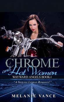 Chrome and Hot Women: Wayward Angels: Book-1