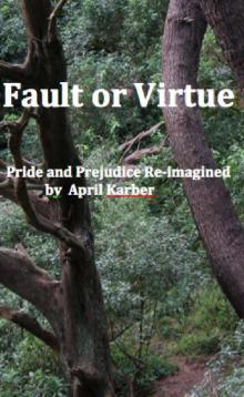 Fault or Virtue: An Imaginative Retelling of Jane Austen's 'Pride and Prejudice'