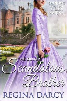 The duke’s scandalous brother (Regency Romance) (Regency Tales Book 17)