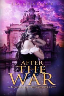 After the War: A Novella of the Golden City