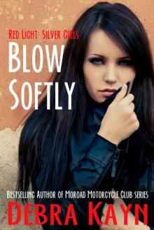 Blow Softly (Red Light: Silver Girls #1)