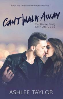 Can't Walk Away (The Thomas Family Chronicles #1)