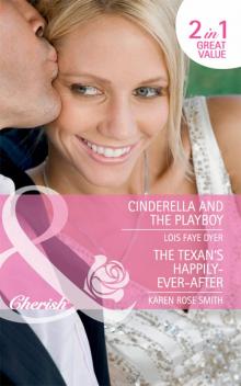 Cinderella and the Playboy / The Texan's Happily-Ever-After