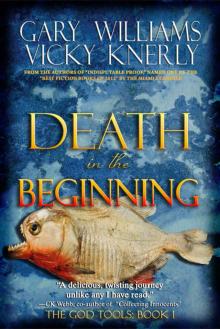 Death in the Beginning (The God Tools Book 1)