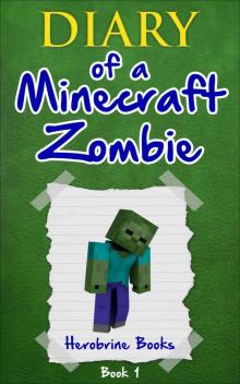 Diary of a Minecraft Zombie: Book 1