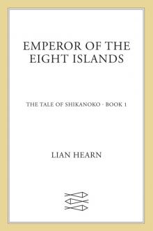 Emperor of the Eight Islands: Book 1 in the Tale of Shikanoko (The Tale of Shikanoko series)