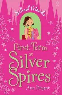 First Term at Silver Spires (School Friends #1)