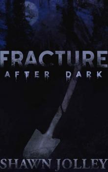 Fracture After Dark