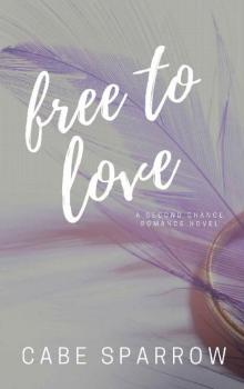 Free to Love: A Second Chance Romance