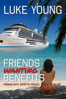 Friends Wanting Benefits