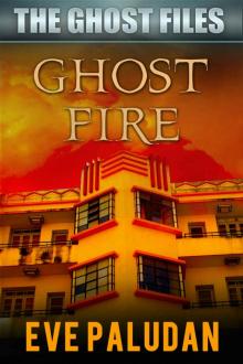 Ghost Fire (The Ghost Files Book 3)