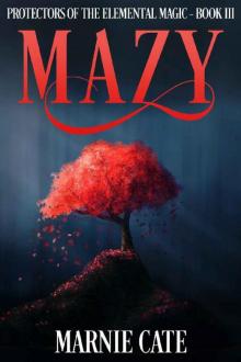 Mazy (Protectors of the Elemental Magic Book 3)