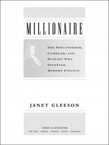 Millionaire: The Philanderer, Gambler, and Duelist Who Invented Modern Finance