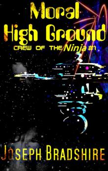 Moral High Ground: Crew of the Ninja #1