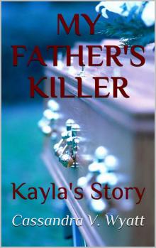 MY FATHER'S KILLER: Kayla's Story