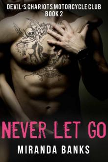 Never Let Go (Devil's Chariots Motorcycle Club Book 2)