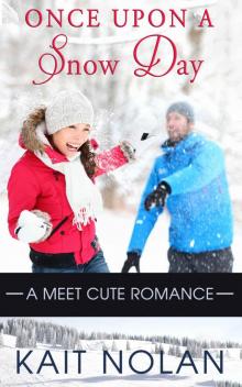 Once Upon A Snow Day (Meet Cute Romance Book 1)