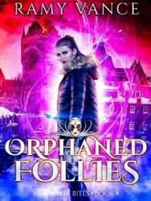 Orphaned Follies: An Urban Fantasy Thriller (Mortality Bites Book 4)