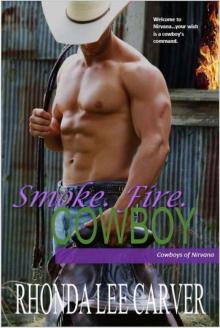 Smoke. Fire. Cowboy (Cowboys of Nirvana Book 3)