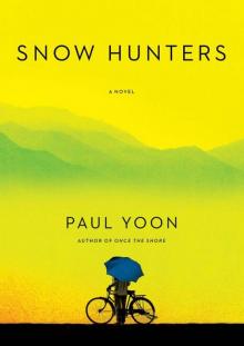 Snow Hunters: A Novel