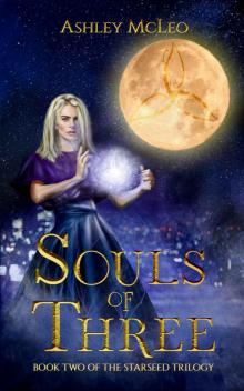 Souls of Three: Book Two of the Starseed Trilogy