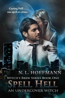 Spell Hell: An Undercover Witch (Witch's Brew Book 1)