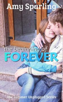 The Beginning of Forever (Summer Unplugged Book 5)