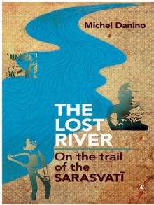 The Lost River: On The Trail of Saraswati