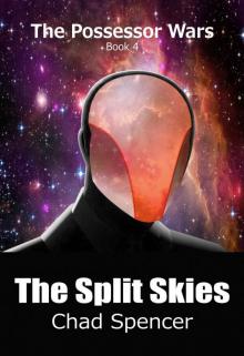 The Split Skies (The Possessor Wars, Book 4): The Possessor Wars, Book 4