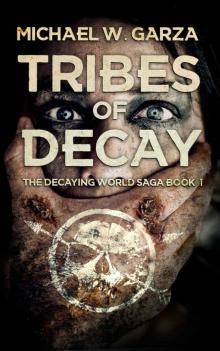 Tribes Of Decay (The Decaying World Saga Book 1)