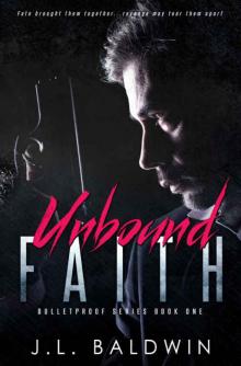 Unbound Faith (Bulletproof #1)