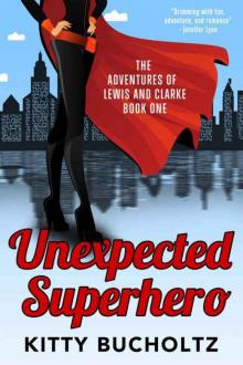 Unexpected Superhero (Adventures of Lewis and Clarke Book 1)