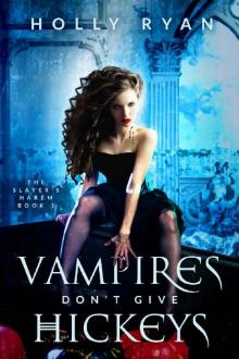 Vampires Don't Give Hickeys (The Slayer's Harem Book 1)