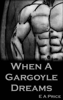 When A Gargoyle Dreams (Gargoyles Book 5)